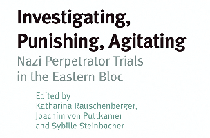Подготовлен сборник статей о судах над нацистскими преступниками и их пособниками  в странах соцлагеря